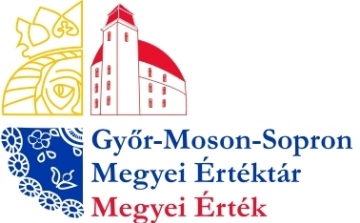 Ízelítő a Győr-Moson-Sopron Megyei Értéktár kincseiből