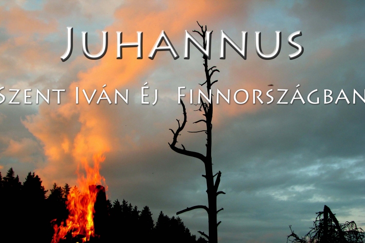 JUHANNUS - Szent Iván éj Finnországban