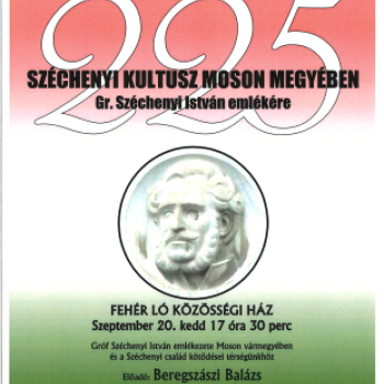 Gróf Széchenyi István emlékezete Moson vármegyében - Beregszászi Balázs előadása