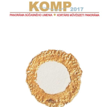 KORTÁRS MŰVÉSZETI PANORÁMA – KOMP 2017