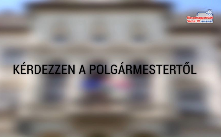 Kérdezzen a polgármestertől!